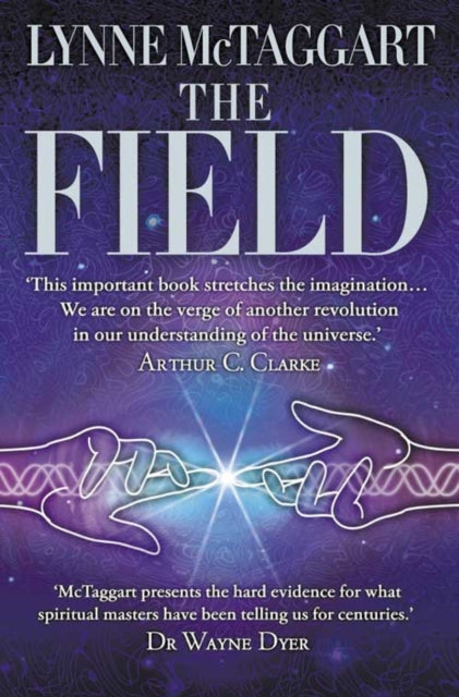 The Field : The Quest for the Secret Force of the Universe-9780007145102
