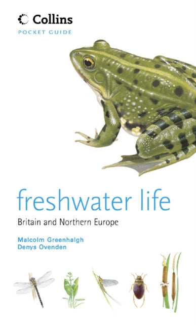 Freshwater Life (Collins Pocket Guide) - Denys Ovenden,Malcolm Greenhalgh