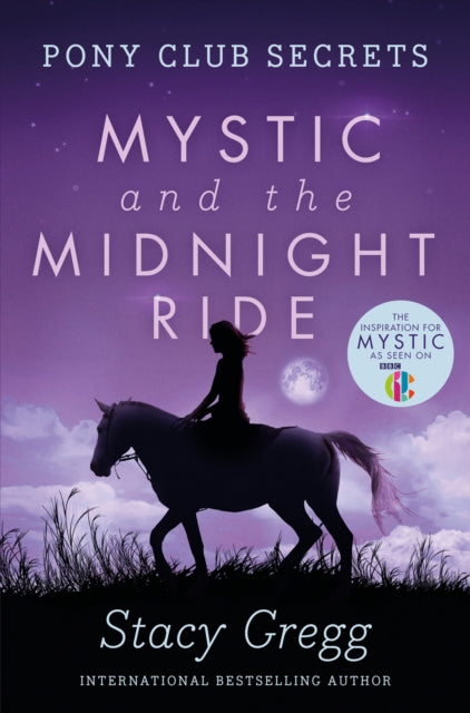 Mystic and the Midnight Ride (Pony Club Secrets, Book 1) - Stacy Gregg