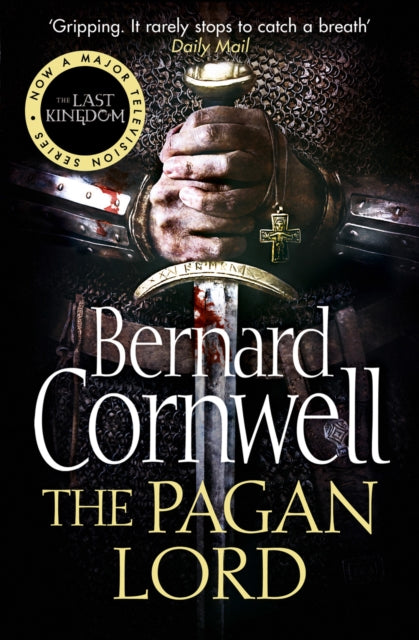 The Pagan Lord (The Last Kingdom Series, Book 7) - Bernard Cornwell
