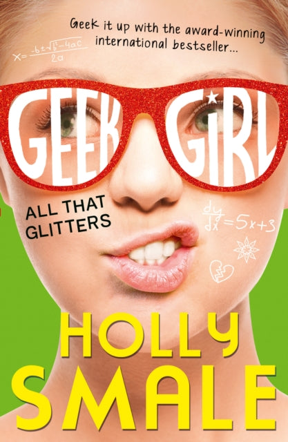 All That Glitters (Geek Girl, Book 4) - Holly Smale