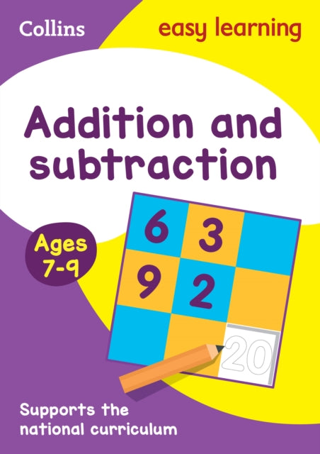Addition and Subtraction Ages 7-9: Ideal for home learning (Collins Easy Learning KS2) - Collins Easy Learning