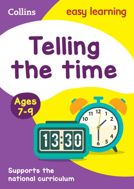Telling the Time Ages 7-9: Ideal for home learning (Collins Easy Learning KS2) - Collins Easy Learning