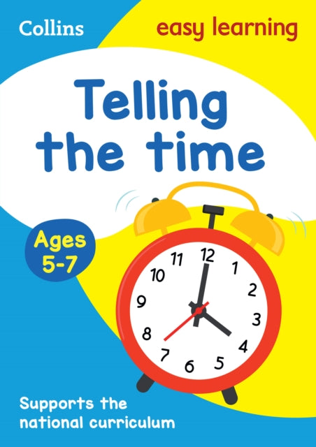 Telling the Time Ages 5-7: Ideal for home learning (Collins Easy Learning KS1) - Collins Easy Learning