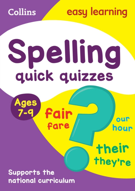 Spelling Quick Quizzes Ages 7-9: Ideal for home learning (Collins Easy Learning KS2) - Collins Easy Learning