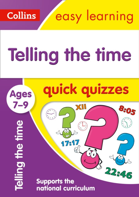 Telling the Time Quick Quizzes Ages 7-9: Ideal for home learning (Collins Easy Learning KS2) - Collins Easy Learning