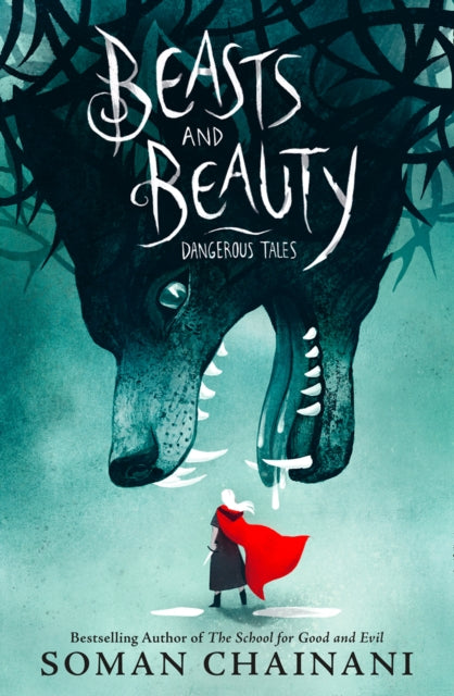 Beasts and Beauty: Dangerous Tales - Soman Chainani