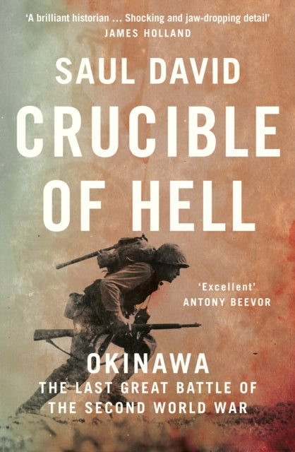 Crucible of Hell: Okinawa: The Last Great Battle of the Second World War - Saul David
