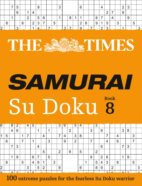 The Times Samurai Su Doku 8: 100 extreme puzzles for the fearless Su Doku warrior - The Times Mind Games