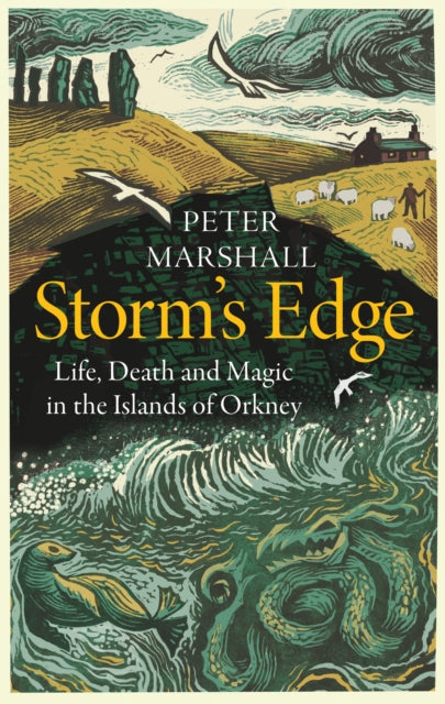 Storm’s Edge : Life, Death and Magic in the Islands of Orkney-9780008394394