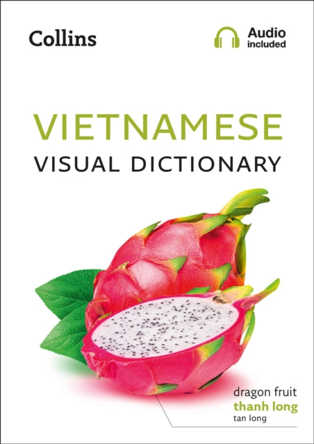 Vietnamese Visual Dictionary : A Photo Guide to Everyday Words and Phrases in Vietnamese-9780008399665