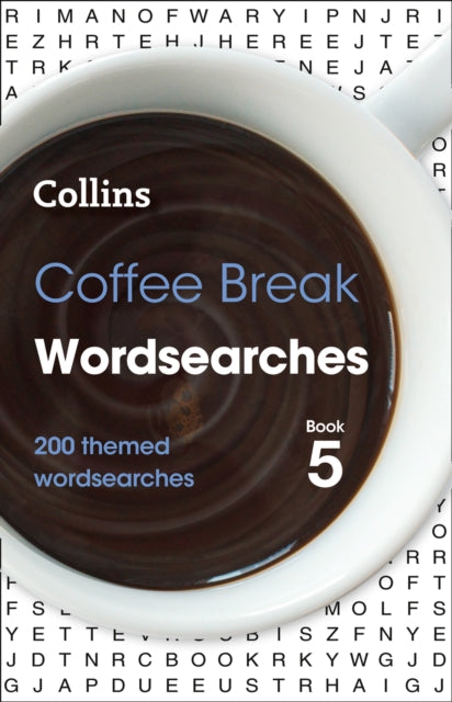 Coffee Break Wordsearches Book 5: 200 themed wordsearches (Collins Wordsearches) - Collins Puzzles