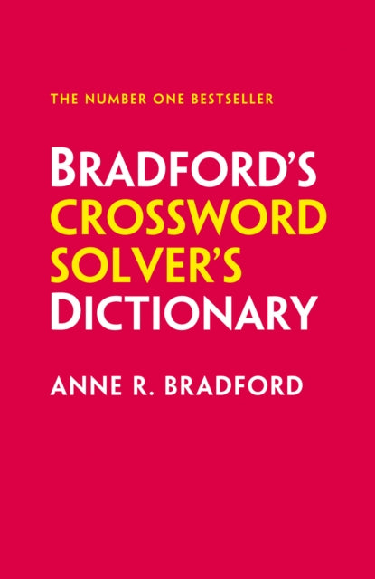 Bradford's Crossword Solver's Dictionary: More than 330,000 solutions for cryptic and quick puzzles - Anne R. Bradford,Collins Puzzles