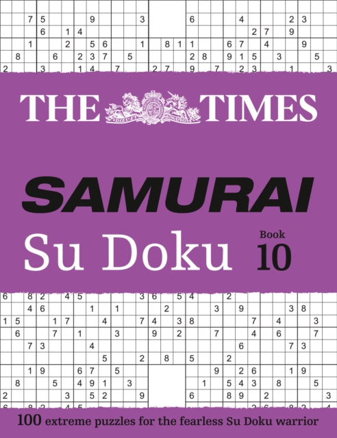 The Times Samurai Su Doku 10: 100 extreme puzzles for the fearless Su Doku warrior (The Times Su Doku) - The Times Mind Games