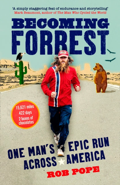 Becoming Forrest: One man&#39;s epic run across America - Rob Pope