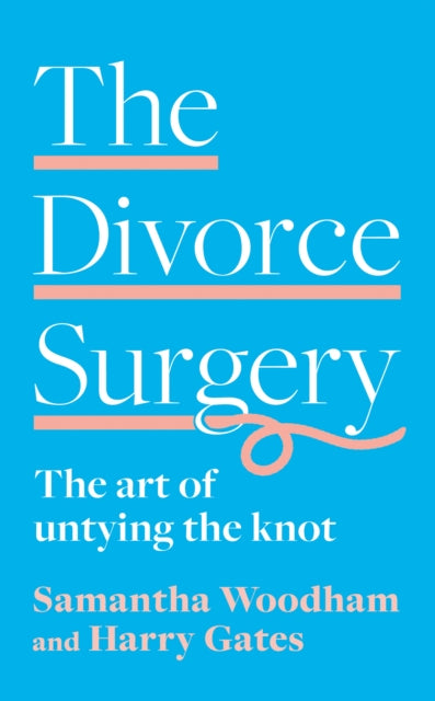 The Divorce Surgery : The Art of Untying the Knot-9780008505516