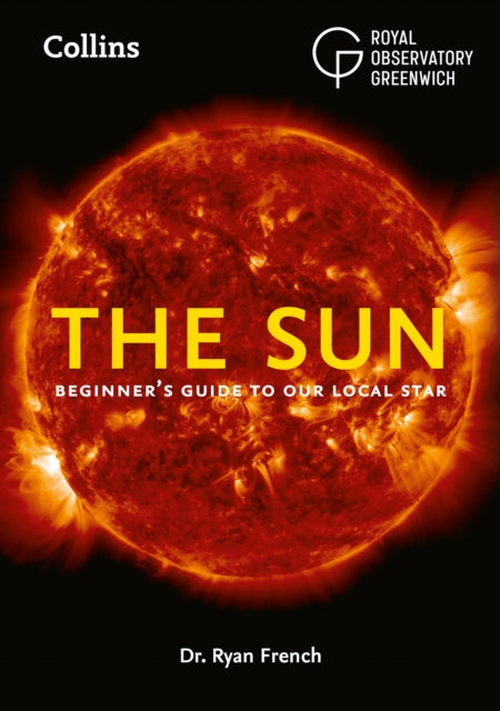 The Sun : Beginner’S Guide to Our Local Star-9780008580230