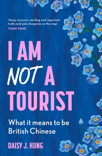 I Am Not a Tourist : What it Means to be British Chinese-9780008603236