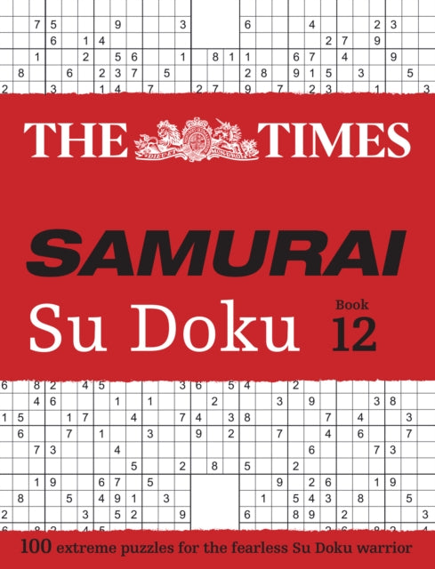 The Times Samurai Su Doku 12 : 100 Extreme Puzzles for the Fearless Su Doku Warrior-9780008617998