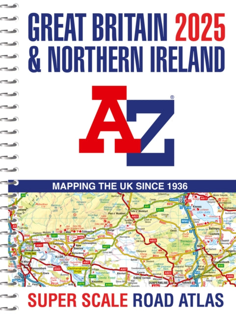 Great Britain A-Z Super Scale Road Atlas 2025 (A3 Spiral)-9780008652951