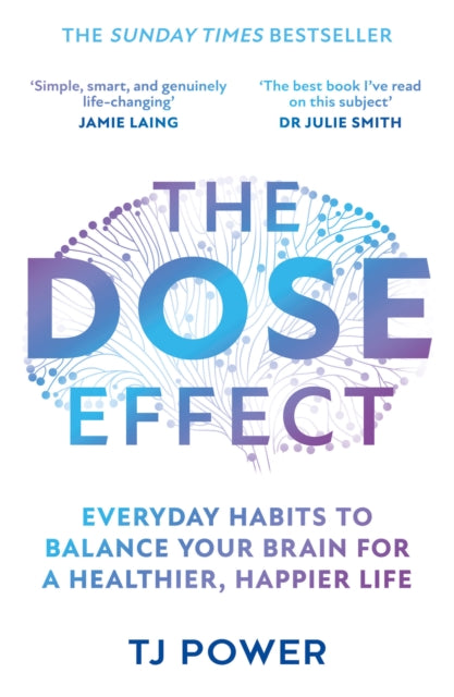 The DOSE Effect : Everyday Habits to Balance Your Brain for a Healthier, Happier Life-9780008667290