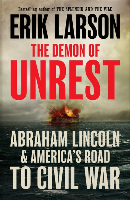 The Demon of Unrest : Abraham Lincoln &amp; America’s Road to Civil War-9780008681753