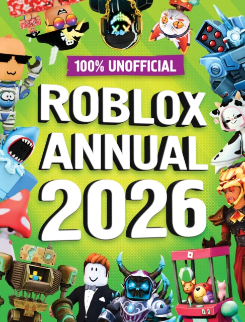 100% Unofficial Roblox Annual 2026-9780008682309
