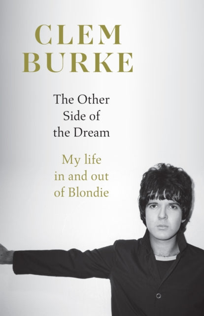 The Other Side of the Dream : My Life in and out of Blondie-9780008695514