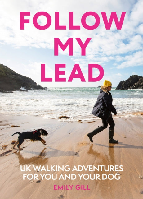 Follow My Lead : Uk Walking Adventures for You and Your Dog-9780008720674