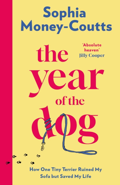 The Year of the Dog : How One Tiny Terrier Ruined My Sofa but Saved My Life-9780008744052