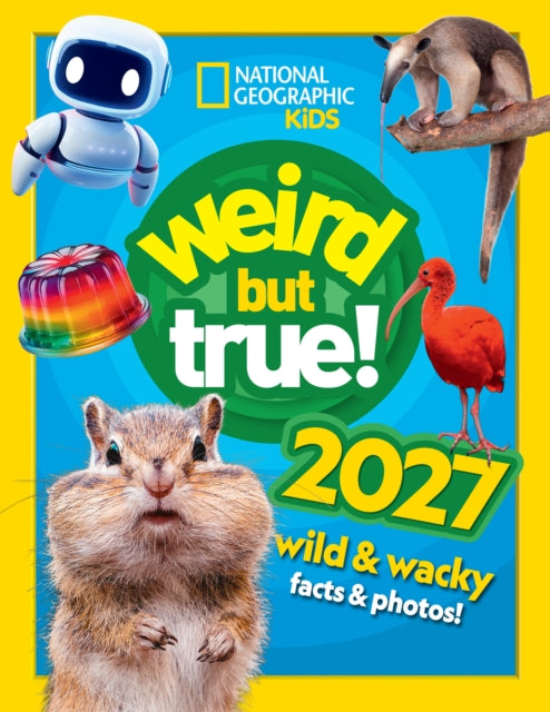 Weird but true! 2027 : Wild and Wacky Facts & Photos!-9780008812492