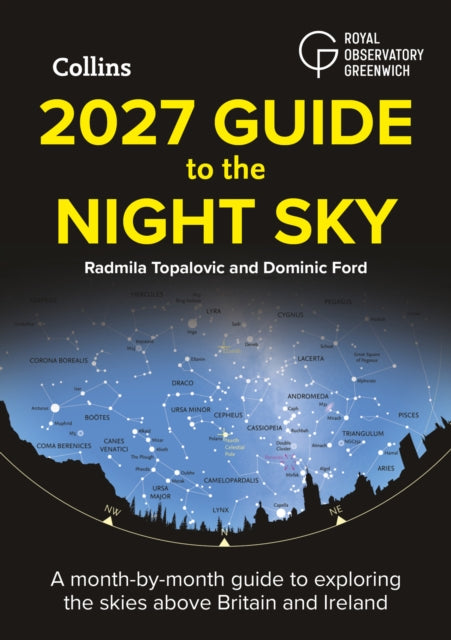 2027 Guide to the Night Sky : A Month-by-Month Guide to Exploring the Skies Above Britain and Ireland-9780008815738