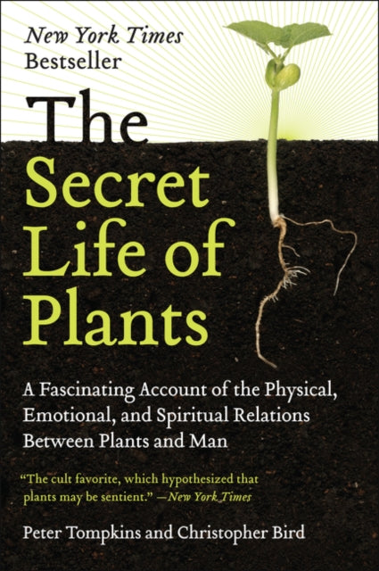 The Secret Life of Plants : A Fascinating Account of the Physical, Emotional, and Spiritual Relations Between Plants and Man-9780060915872