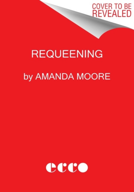 Requeening: Poems - Amanda Moore