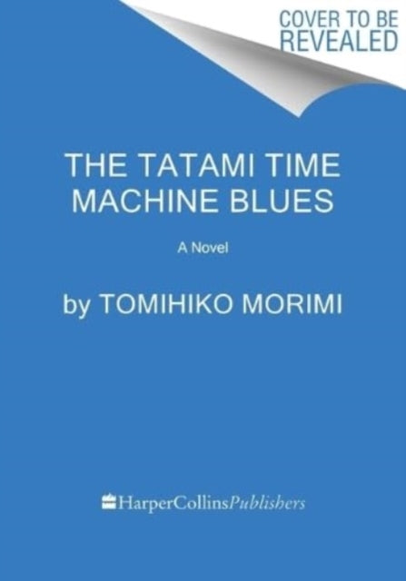 The Tatami Time Machine Blues : A Novel-9780063158504