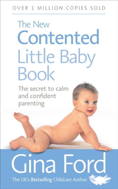 The New Contented Little Baby Book : The Secret to Calm and Confident Parenting-9780091912697