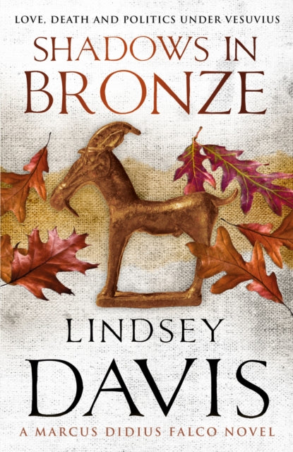 Shadows In Bronze : (Marco Didius Falco: book II): all is fair in love and war in this superb historical mystery from bestselling author Lindsey Davis-9780099515067