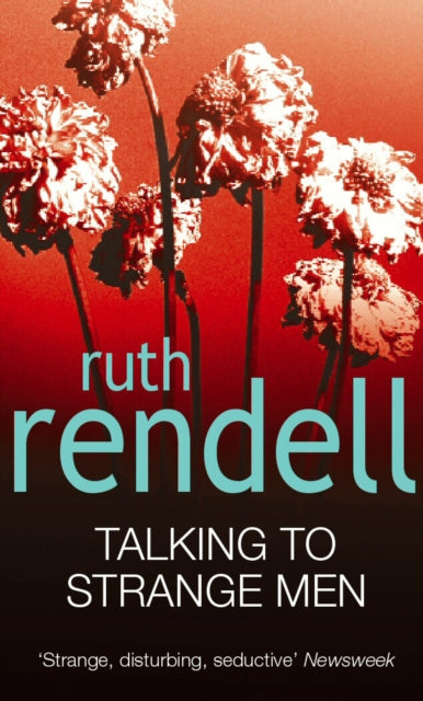 Talking To Strange Men : a compelling, dark and disturbing psychological thriller from the award-winning Queen of Crime that shows why adults should never indulge in child’s play…-9780099535300