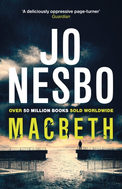 Macbeth : ‘Shakespeare's darkest tale reimagined by the king of Nordic noir’ Mail on Sunday-9780099598060