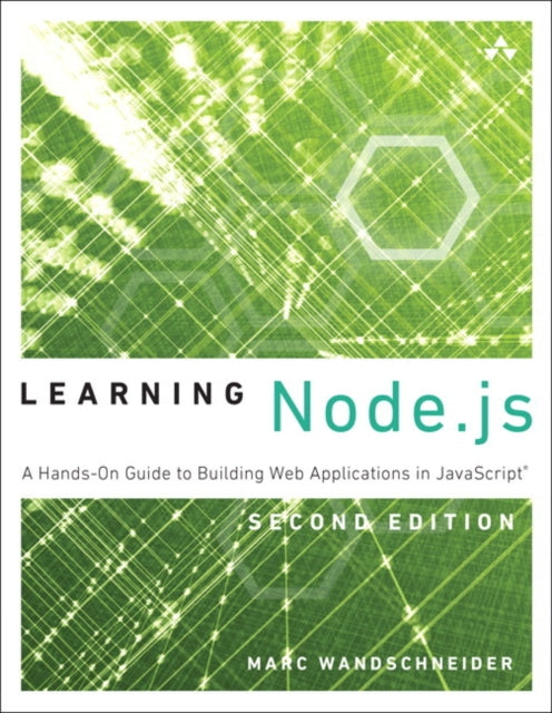 Learning Node.js: A Hands-On Guide to Building Web Applications in JavaScript - Marc Wandschneider