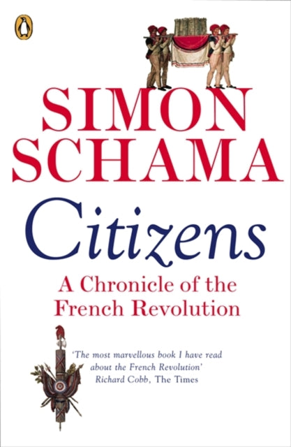 Citizens : A Chronicle of The French Revolution-9780141017273