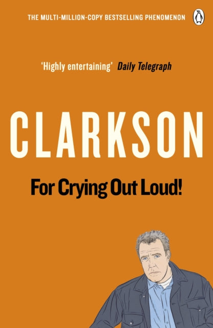 For Crying Out Loud : The World According to Clarkson Volume 3-9780141038124