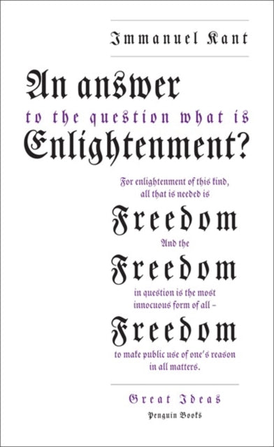 An Answer to the Question: &#39;What is Enlightenment?&#39; - Immanuel Kant