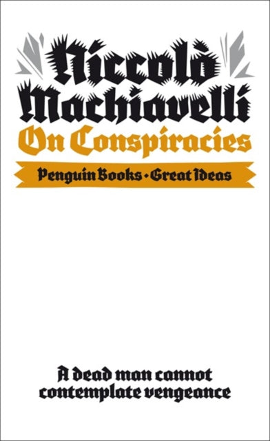 On Conspiracies - Niccolo Machiavelli
