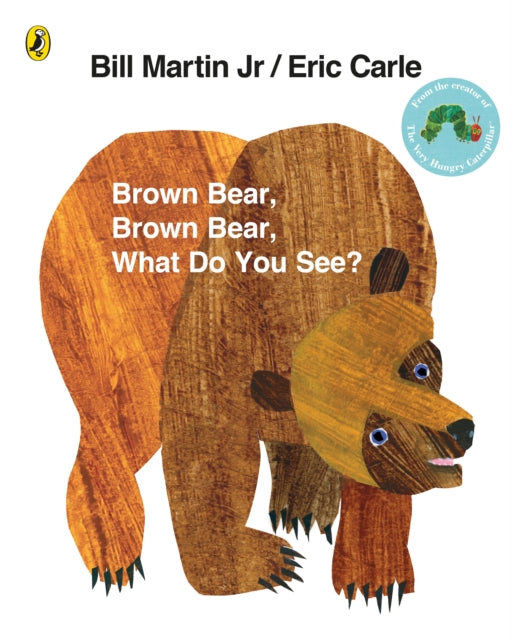 Brown Bear, Brown Bear, What Do You See? - Eric Carle