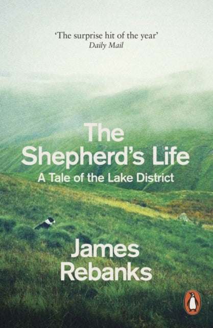 The Shepherd&#39;s Life: A Tale of the Lake District - James Rebanks
