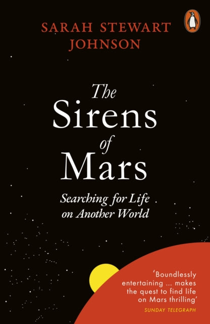 The Sirens of Mars: Searching for Life on Another World - Sarah Stewart Johnson