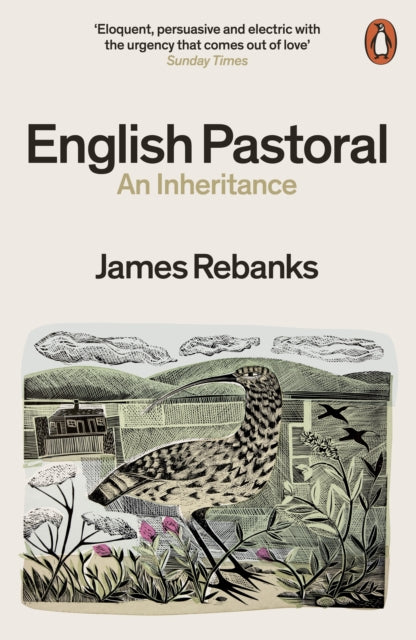 English Pastoral : An Inheritance - The Sunday Times bestseller from the author of The Shepherd&#39;s Life-9780141982571