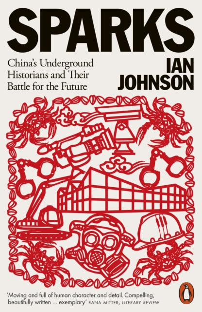 Sparks : China's Underground Historians and Their Battle for the Future-9780141997957