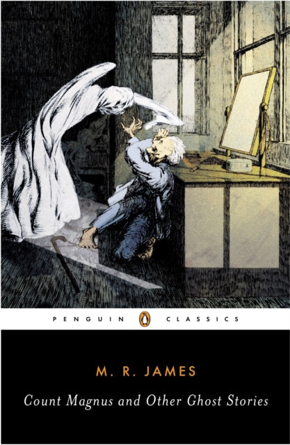 Count Magnus and Other Ghost Stories - M. R. James